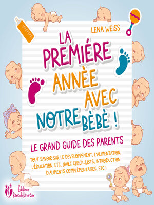 cover image of La première année avec notre bébé ! Le grand guide des parents
